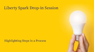 Highlighting Key Process Steps - Liberty Spark drop-in session | Netcall