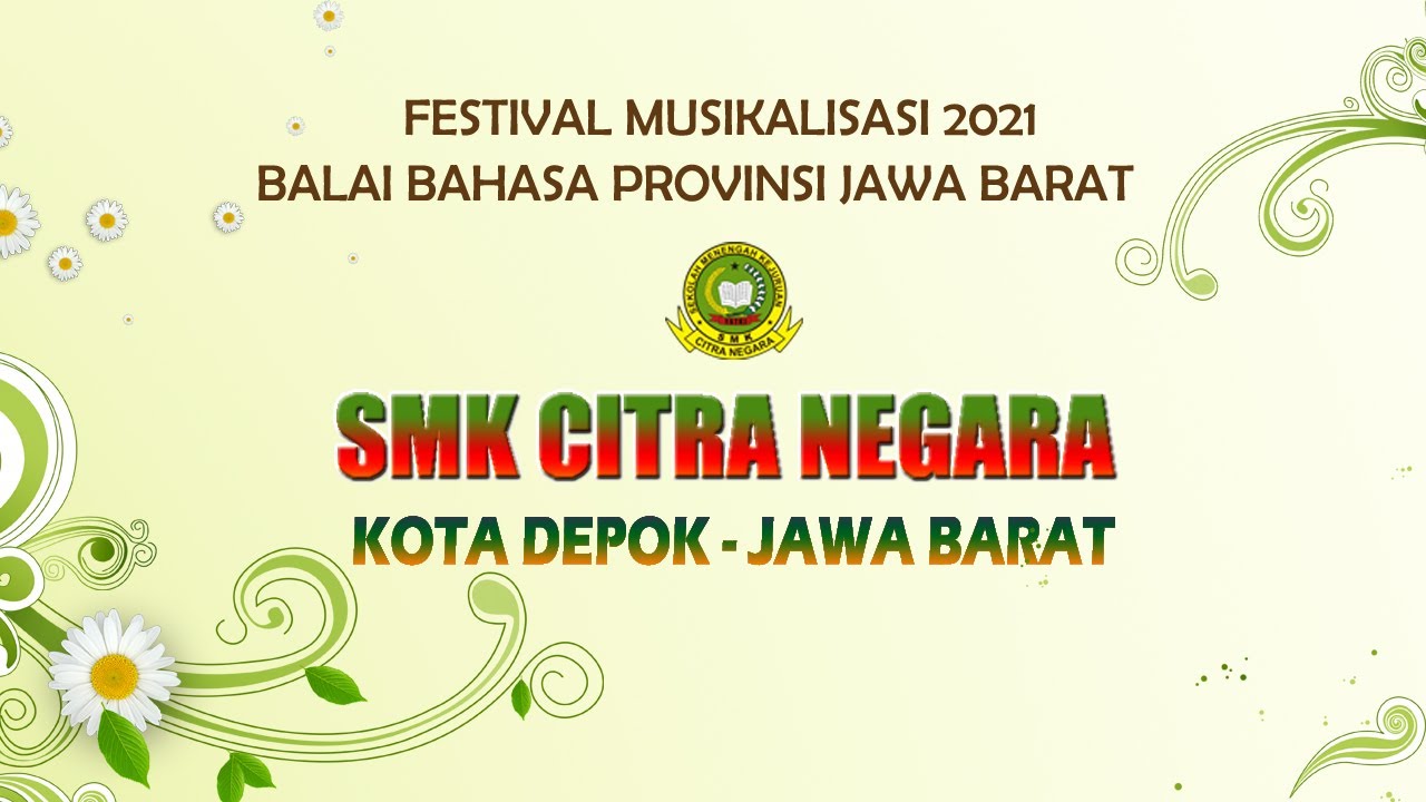 Festival Musikalisasi Puisi 2021 Balai Bahasa Provinsi Jawa Barat SMK CITRA NEGARA KOTA DEPOK