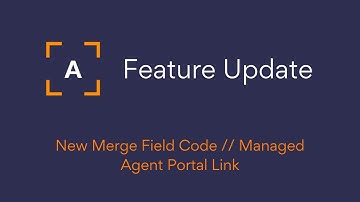 Feature Update :: New Merge Field Code // Managed Agent Portal Link