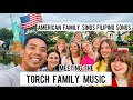 The TORCH FAMILY MUSIC / American Family who SINGS TAGALOG SONGS