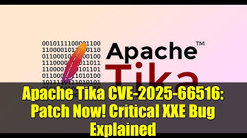 Apache Tika CVE-2025-66516: Patch Now! Critical XXE Bug Explained
