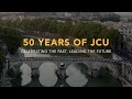 50 Years of JCU - Celebrating the Past, Leading the Future