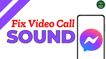 How to Fix Messenger Video Call Sound Problem ?