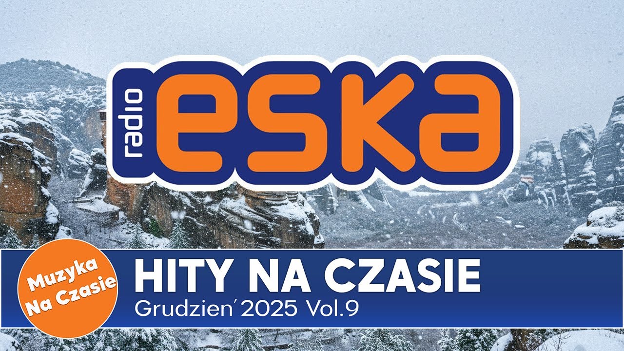 ESKA Hity Na Czasie - Grudzień 2025 – Oficjalny Mix Radia ESKA Vol.9