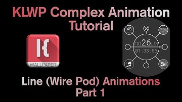 KLWP Complex Animation Tutorial - Line (Wire Pod) Animations Part 1