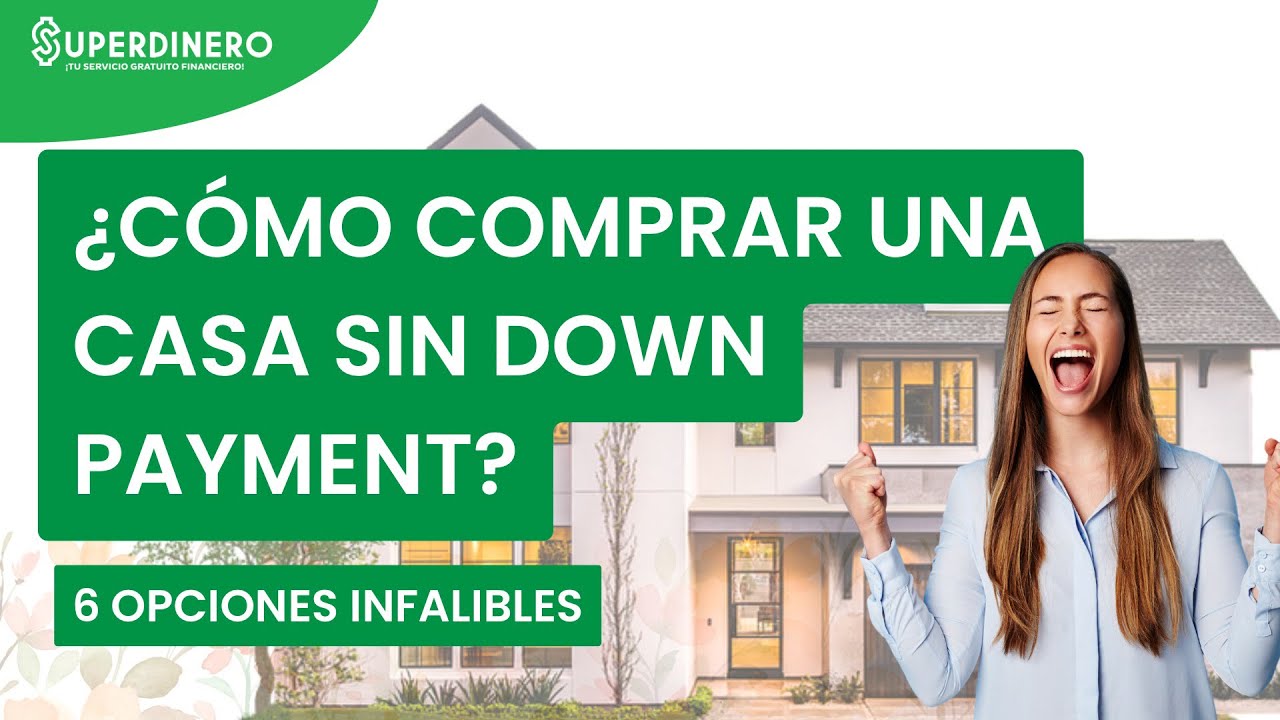 C MO COMPRAR CASA SIN DOWN PAYMENT 6 OPCIONES YouTube c-mo-comprar-casa-sin-down-payment-6-opciones-youtube