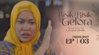 HIGHLIGHT: Episod 3 - Harap Je Muka Cantik Tapi Perangai Macam Tuutttt | Bisik - Bisik Gelora (2022)