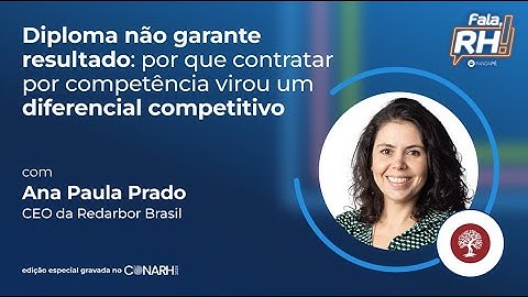 Diploma não garante resultado: competência é o novo diferencial - Ana Paula Prado no CONARH 2025