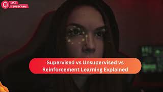 How Computers Learn: Supervised vs Unsupervised vs Reinforcement Learning Explained