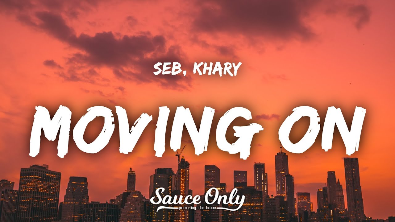 SEB moving on (Lyrics) ft. Khary YouTube