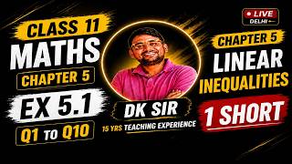 Class 11 Maths Chapter 5 | Linear Inequalities EX 5.1 Q1 to Q10 | Full Explanation by DK Sir
