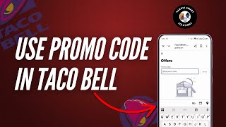 How to Use Promo Code on Taco Bell App Information