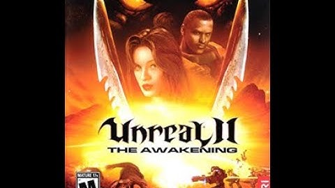 Unreal II: The Awakening (Part 2)