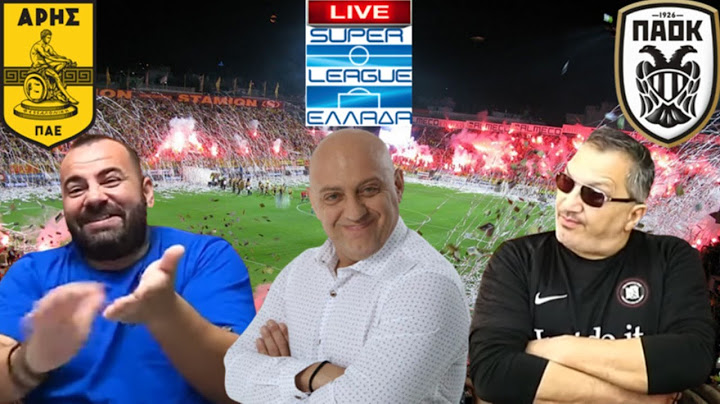 Live σχολιασμός ΑΡΗΣ-ΠΑΟΚ & ΠΑΝΑΘΗΝΑΙΚΟΣ-ΟΛΥΜΠΙΑΚΟΣ με Ραπτόπουλο-Τρέγια-Φρουρό