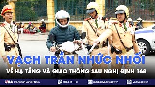 Nghị định 168: Vạch trần những bất cập nhức nhối về hạ tầng và giao thông - VNA