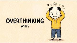 Why You Can't Stop Overthinking (The Psychology Behind It)