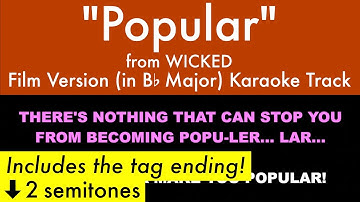 "Popular" (Film Version, Lower Key) from Wicked (Bb Major) - Karaoke Track with Lyrics on Screen