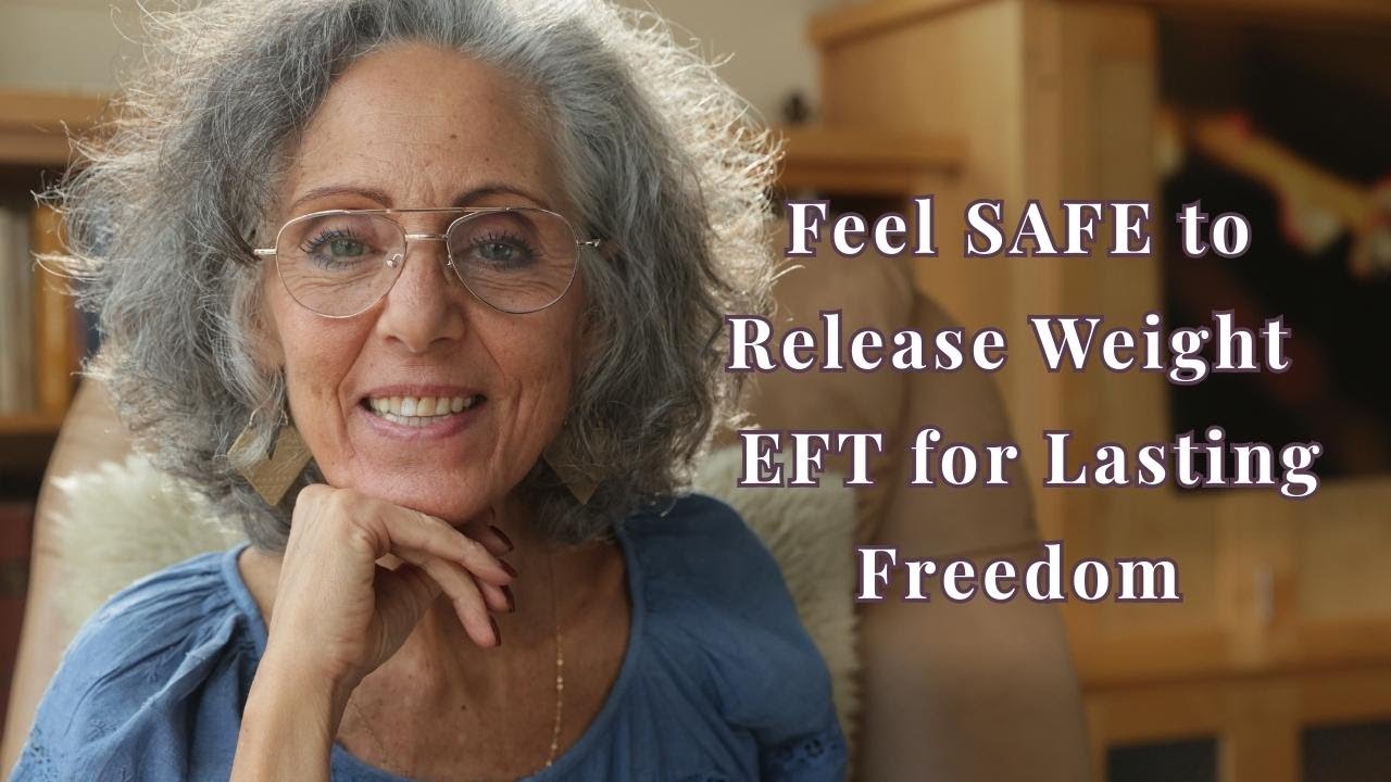 EFT for Easy Weight Loss | Feel SAFE to Release Excess Weight Naturally