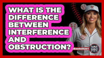 What Is The Difference Between Interference And Obstruction?