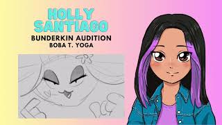 Holly Santiago - Boba T. Yoga - Bunderkin Audition