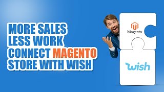 Fuel-up your sale with the Wish Magento 2 Integration!
