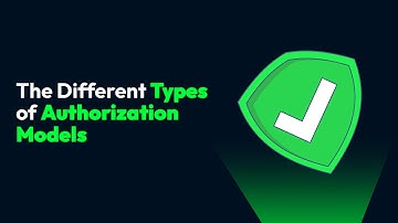 The Different Types of Authorization Models