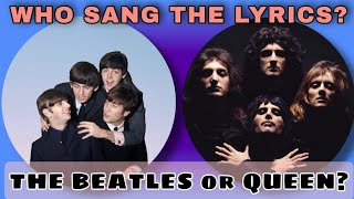 QUEEN or THE BEATLES Lyrics? Guess Who Sang The Rock Songs Quiz | Ultimate Rock Music Trivia