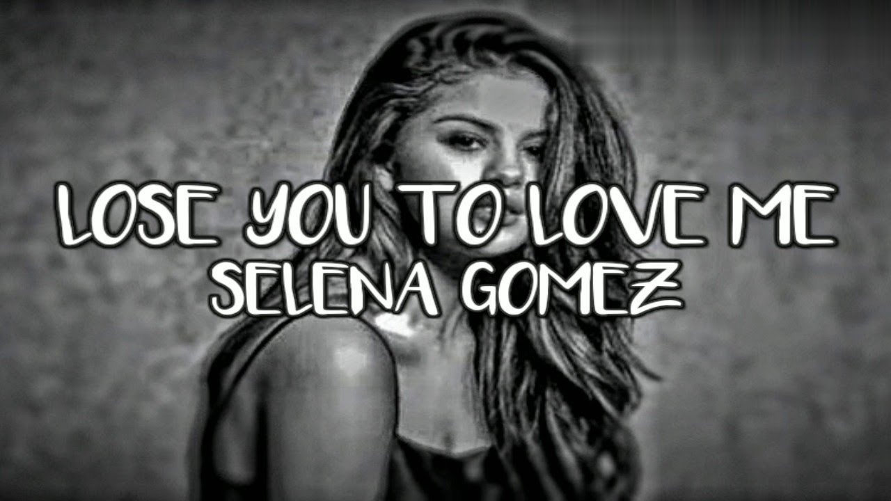 Lose You To Love Me - Selena Gomez (Lyrics) - YouTube