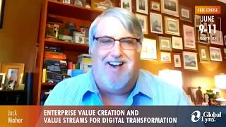 Jack Maher - Enterprise Value Creation and Value Streams for Digital Transformation