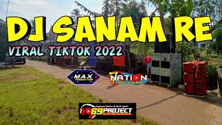 DJ SANAM RE FULL BASS_Remixer by.Max production By.7 nation official