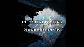 CELESTIAL WATERS | 150 min Deep Meditation & Infinite Peace (432Hz/528Hz)