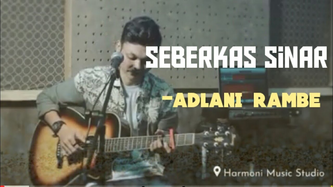 Lirik Lagu Seberkas Sinar Adlani Rambe Gambar Ngetrend Dan Viral