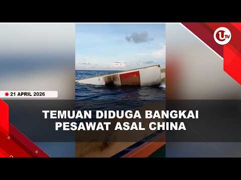 NELAYAN TEMUKAN DIDUGA BANGKAI PESAWAT CHINA DI PERAIRAN ANAMBAS | U-NEWS