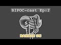 RAMBLE ON - BIPOC-cast #2