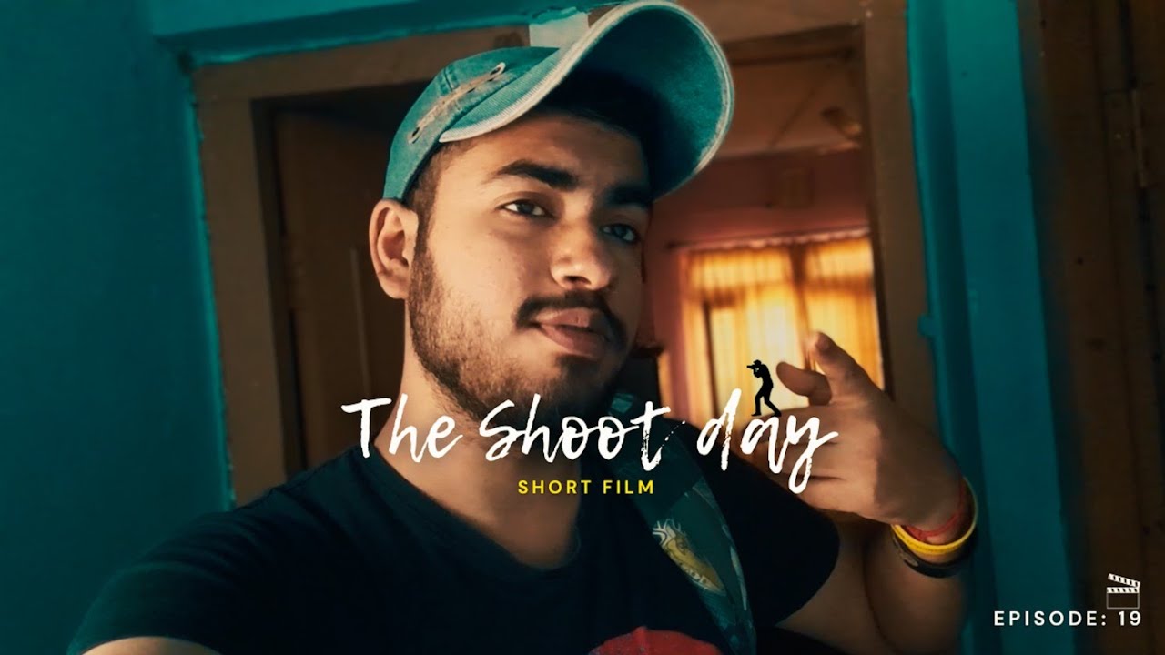 THE SHooT DAY. (short film) ep 19