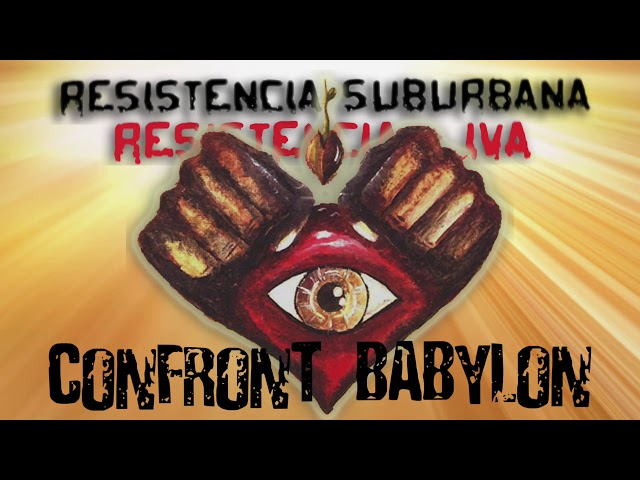 Resistencia Suburbana - Confront Babylon