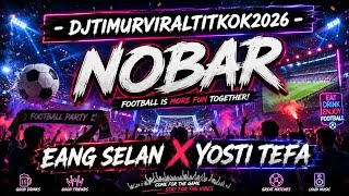 DJ TIMUR VIRAL TIKTOK 2026 - ( NOBAR ) PILDUN2026 - EANG SELAN X YOSTI TEFA 
