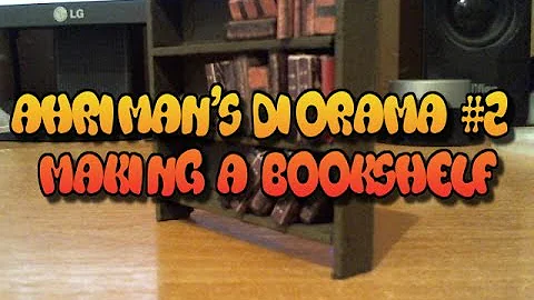 (Ahriman's diorama #2) Making a bookshelf