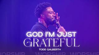 Download Lagu God I'm Just Grateful - Spontaneous Worship Moment | Todd Galberth Intense MP3