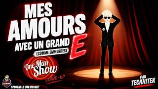 Mes Amours Avec Un Grand E Comme Emmerdes Mon Deuxième One Man Show