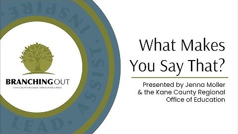 Branching Out: What Makes You Say That?