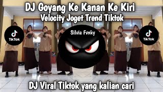 DJ GOYANG KE KANAN KE KIRI FULL BASS SIUL - VELOCITY JOGET TREND TIKTOK YANG KALIAN CARI 2026