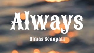 LIRIK - ALWAYS - DIMAS SENOPATI COVER