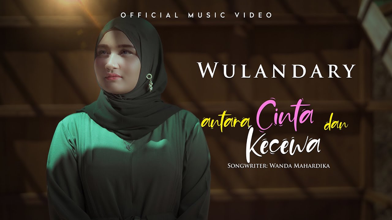 Wulandary - Antara Cinta Dan Kecewa (Official Music Video)