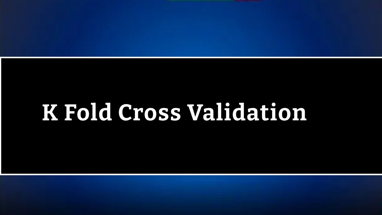 K Fold Cross Validation - YouTube