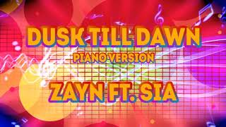 ZAYN Ft. Sia - Dusk Till Dawn (Piano Version)