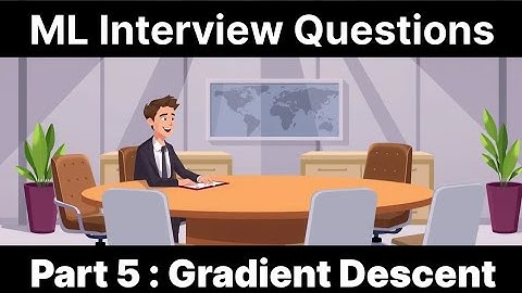 ML Interview Questions: Gradient Descent