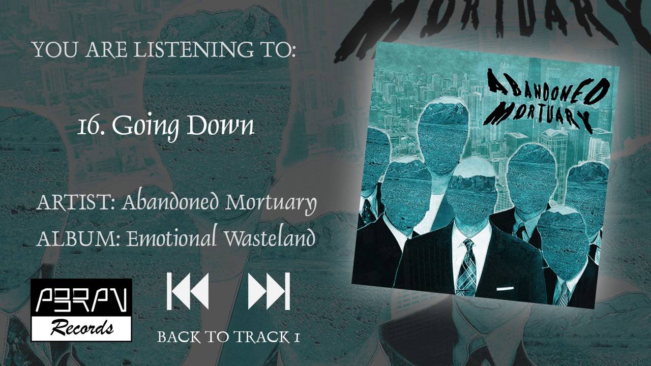 Watch Abandoned Mortuary - Emotional Wasteland (Re-Release) - 16 Going Down on YouTube Watch Abandoned Mortuary - Emotional Wasteland (Re-Release) - 16 Going Down on YouTube