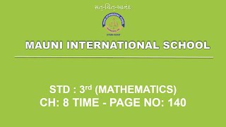 Maths - Ch: 8 Time - Page No: 140 || Mauni International School