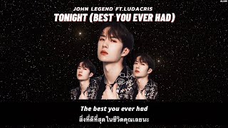 [THAISUB] Tonight (Best You Ever Had) - John Legend ft.Ludacris ||แปลไทย #Wangyibo